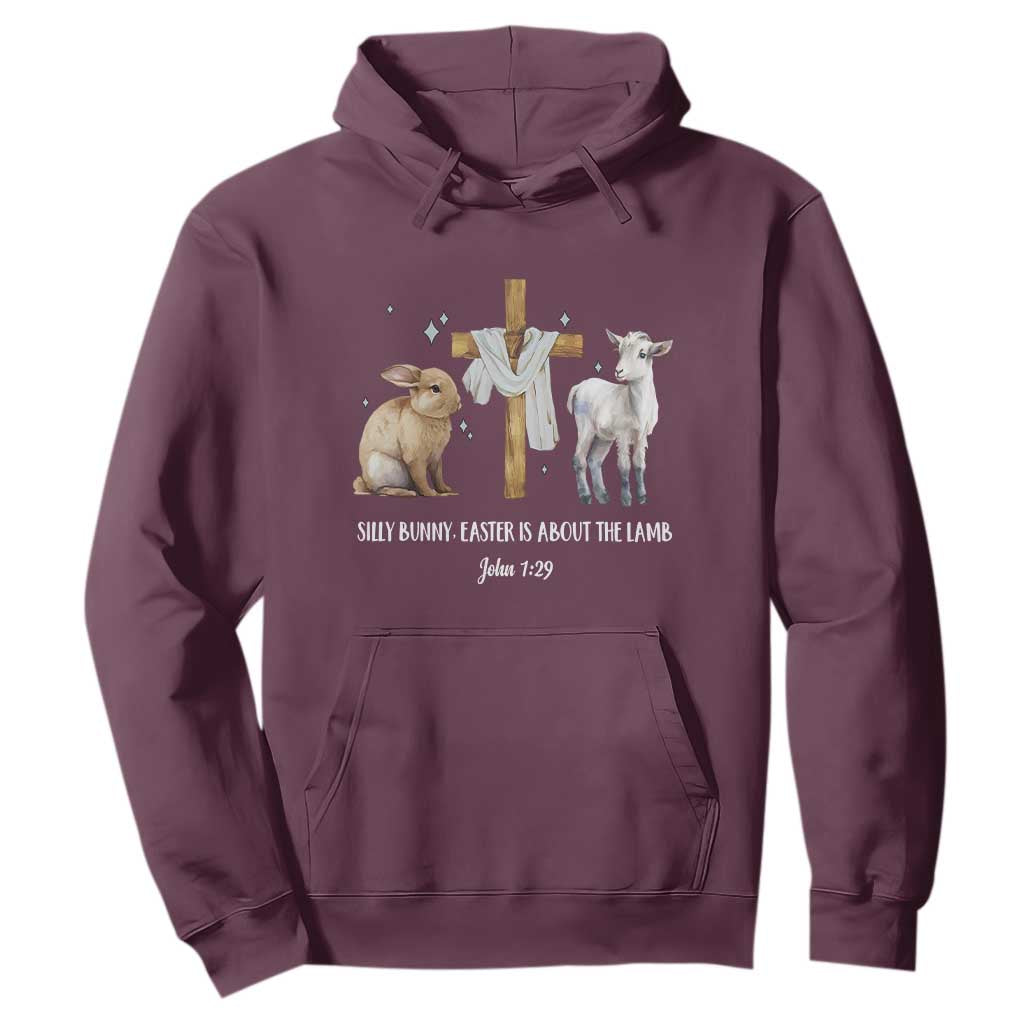 Easter Christian Hoodie Silly Rabbit Easter Is About The Lamb John 1:29 TS10 Maroon Print Your Wear