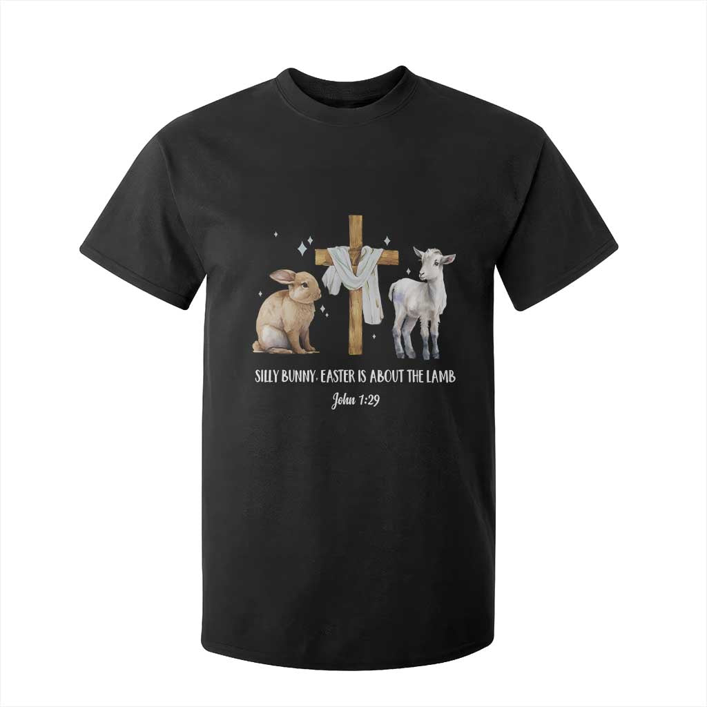 Easter Christian T Shirt For Kid Silly Rabbit Easter Is About The Lamb John 1:29 TS10 Black Print Your Wear