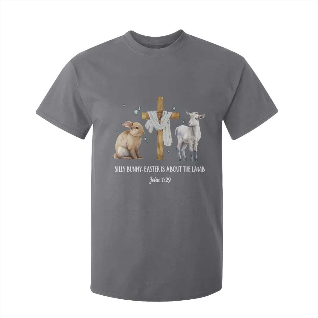 Easter Christian T Shirt For Kid Silly Rabbit Easter Is About The Lamb John 1:29 TS10 Charcoal Print Your Wear