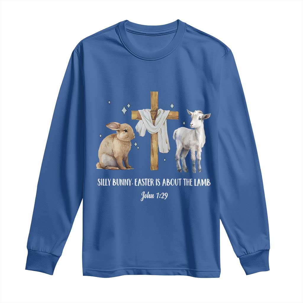 Easter Christian Long Sleeve Shirt Silly Rabbit Easter Is About The Lamb John 1:29 TS10 Royal Blue Print Your Wear