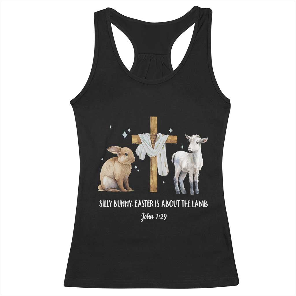 Easter Christian Racerback Tank Top Silly Rabbit Easter Is About The Lamb John 1:29 TS10 Black Print Your Wear