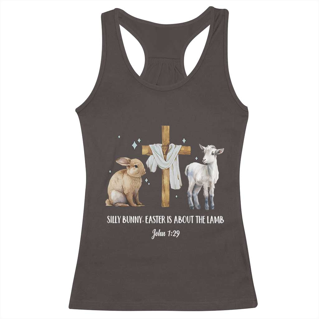 Easter Christian Racerback Tank Top Silly Rabbit Easter Is About The Lamb John 1:29 TS10 Dark Chocolate Print Your Wear