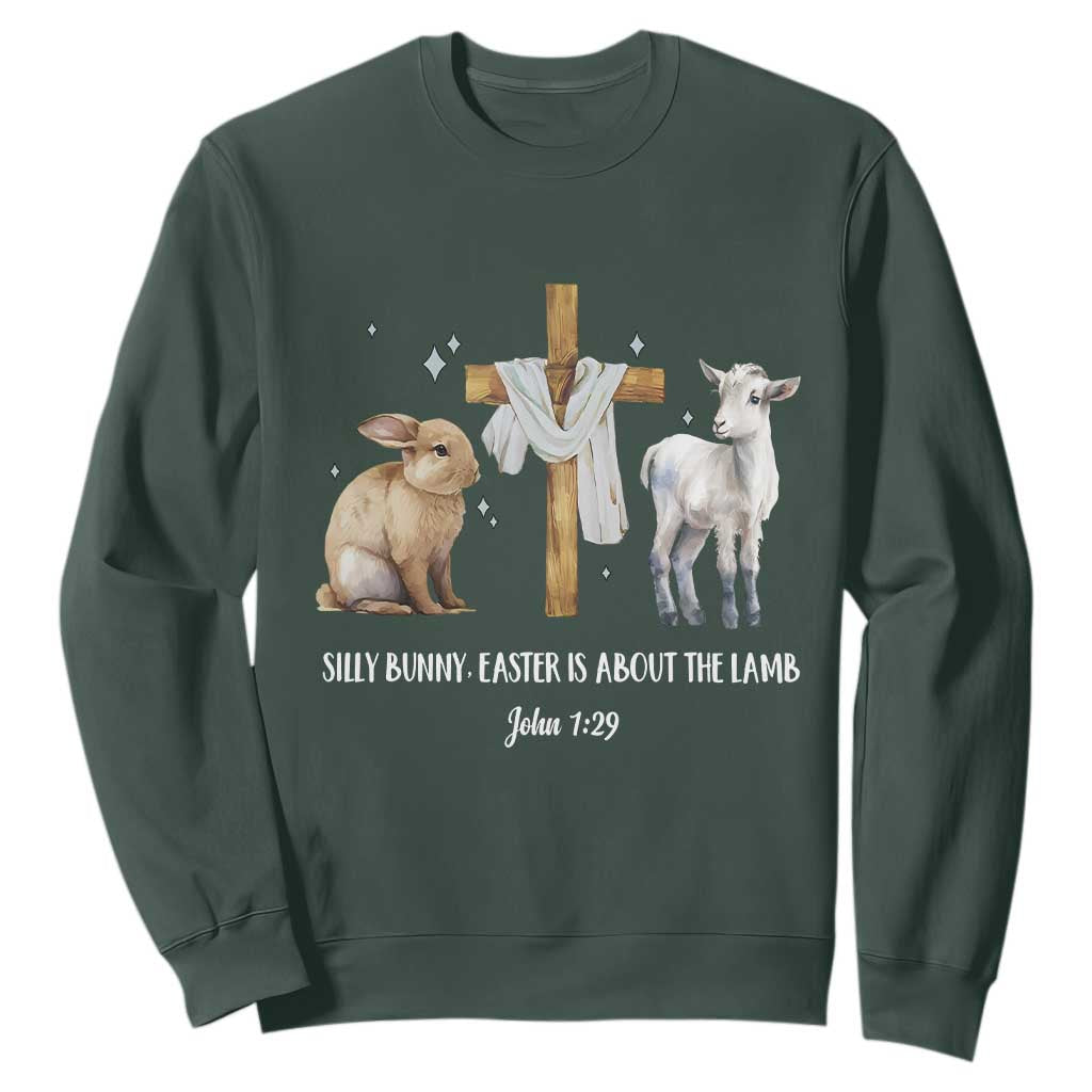 Easter Christian Sweatshirt Silly Rabbit Easter Is About The Lamb John 1:29 TS10 Dark Forest Green Print Your Wear