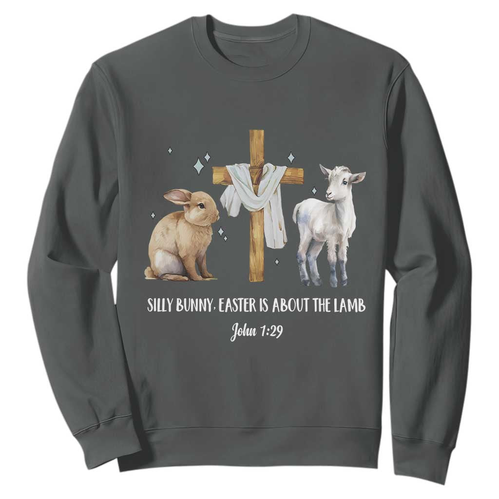 Easter Christian Sweatshirt Silly Rabbit Easter Is About The Lamb John 1:29 TS10 Dark Heather Print Your Wear
