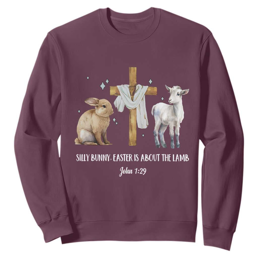 Easter Christian Sweatshirt Silly Rabbit Easter Is About The Lamb John 1:29 TS10 Maroon Print Your Wear