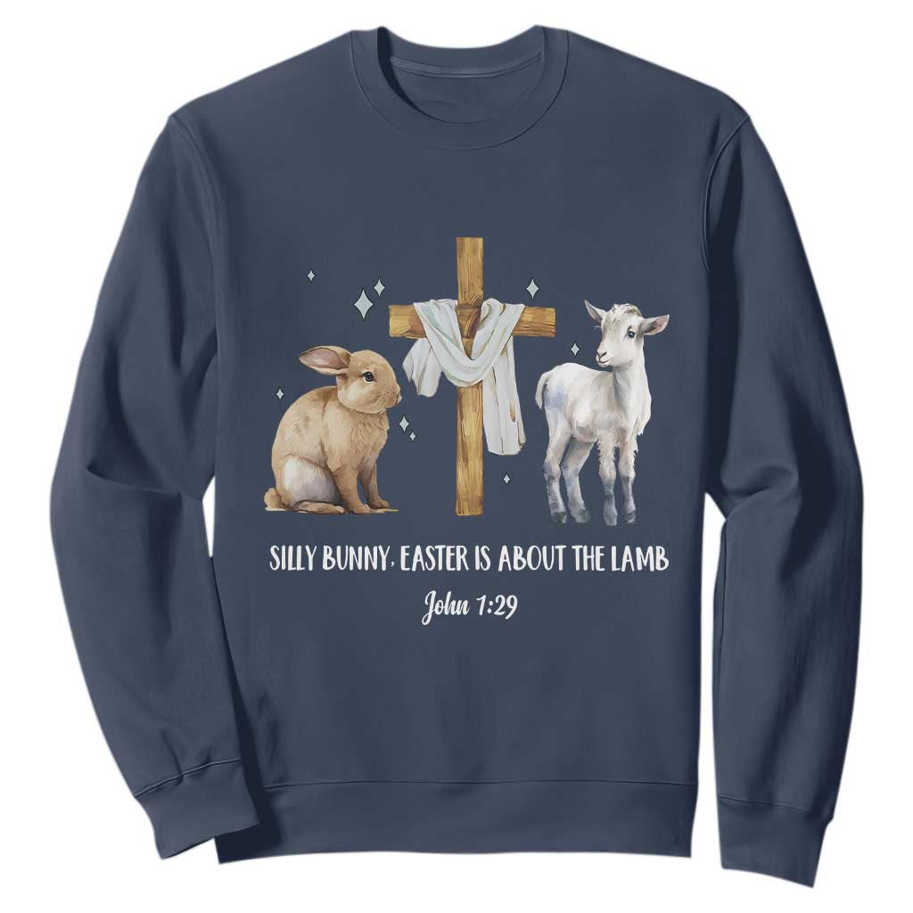 Easter Christian Sweatshirt Silly Rabbit Easter Is About The Lamb John 1:29 TS10 Navy Print Your Wear