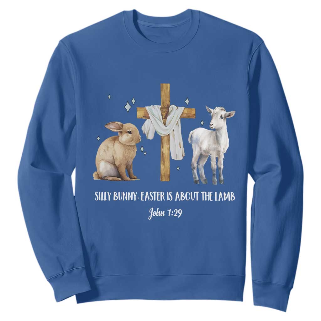 Easter Christian Sweatshirt Silly Rabbit Easter Is About The Lamb John 1:29 TS10 Royal Blue Print Your Wear