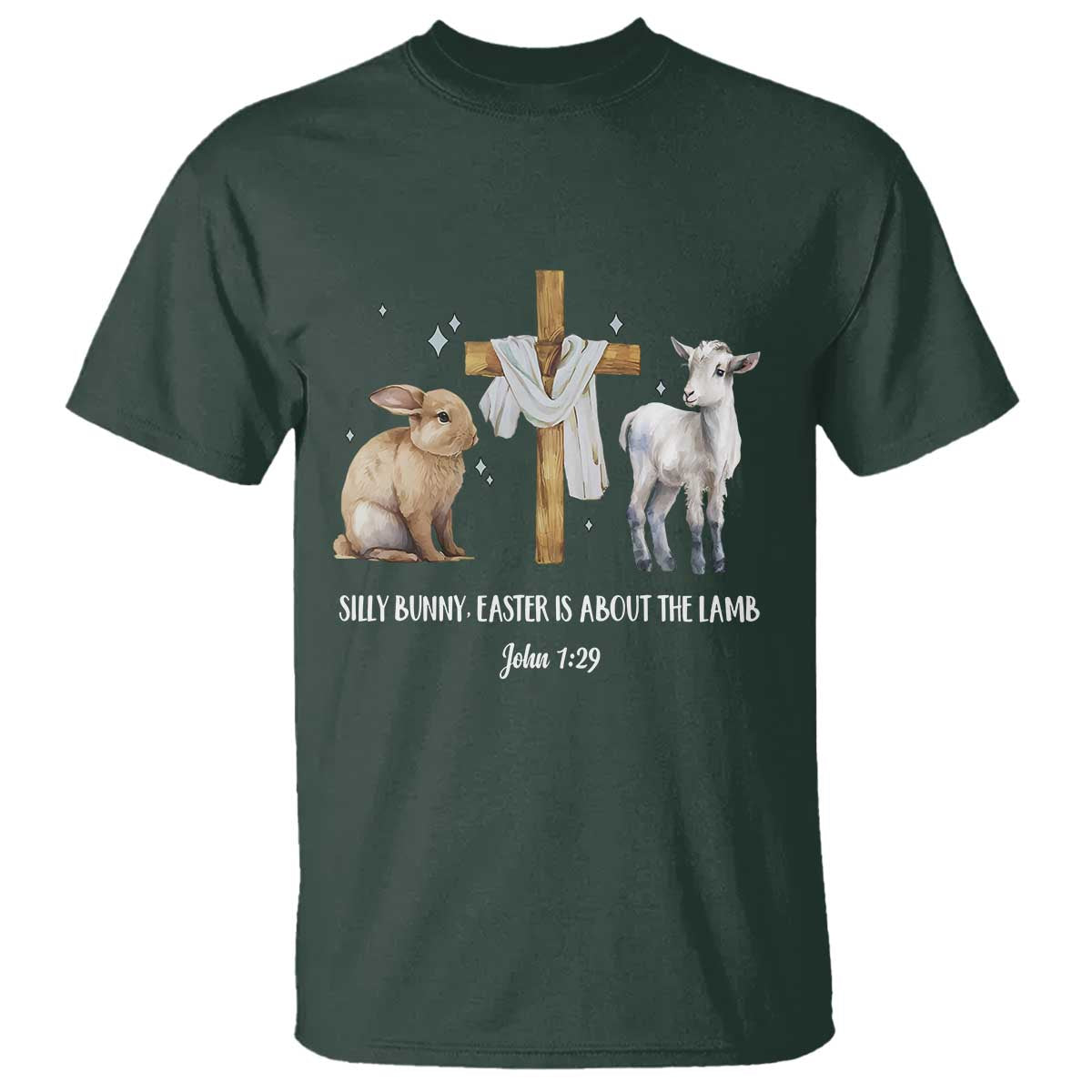 Easter Christian T Shirt Silly Rabbit Easter Is About The Lamb John 1:29 TS10 Dark Forest Green Print Your Wear