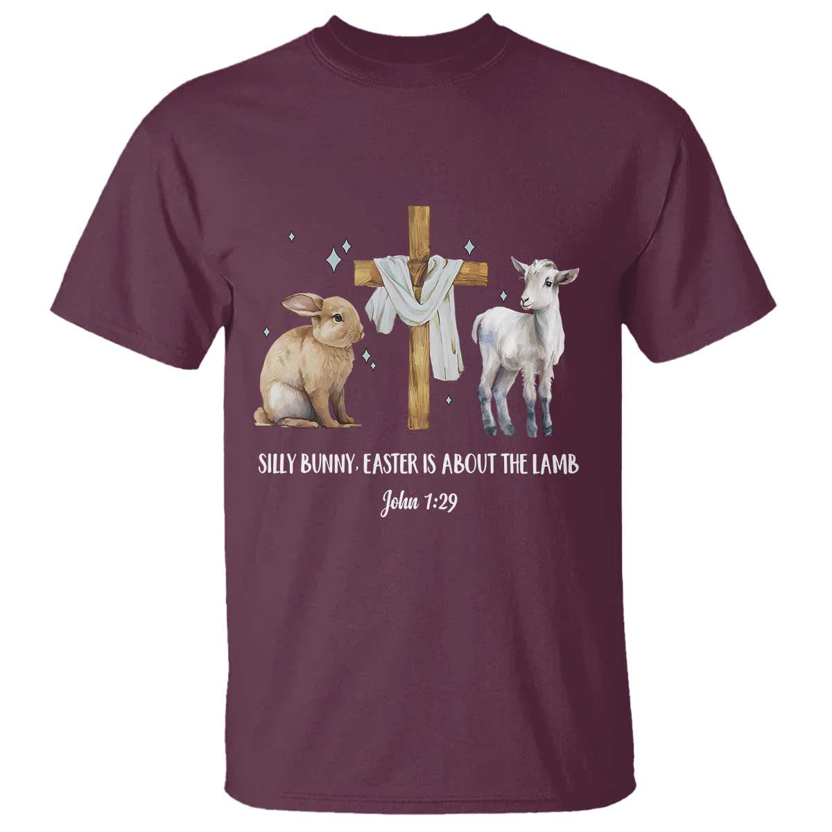 Easter Christian T Shirt Silly Rabbit Easter Is About The Lamb John 1:29 TS10 Maroon Print Your Wear