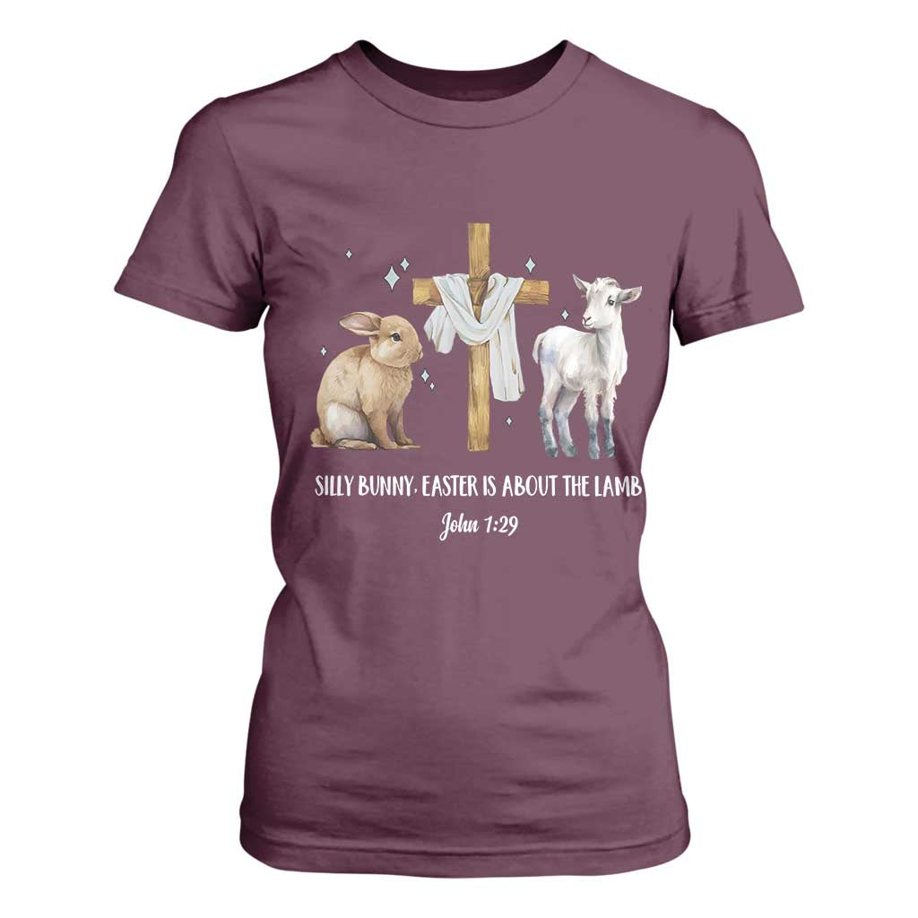 Easter Christian T Shirt For Women Silly Rabbit Easter Is About The Lamb John 1:29 TS10 Maroon Print Your Wear