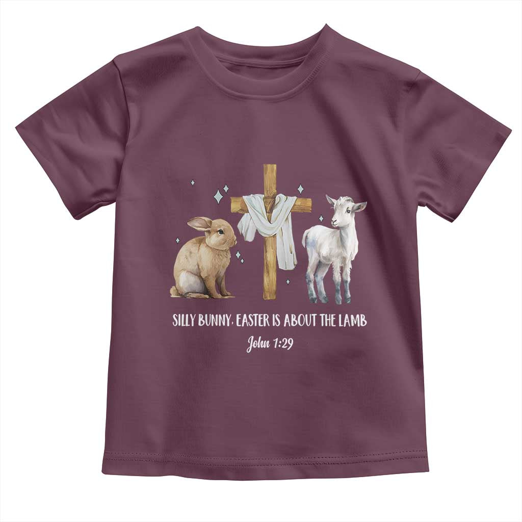 Easter Christian Toddler T Shirt Silly Rabbit Easter Is About The Lamb John 1:29 TS10 Maroon Print Your Wear