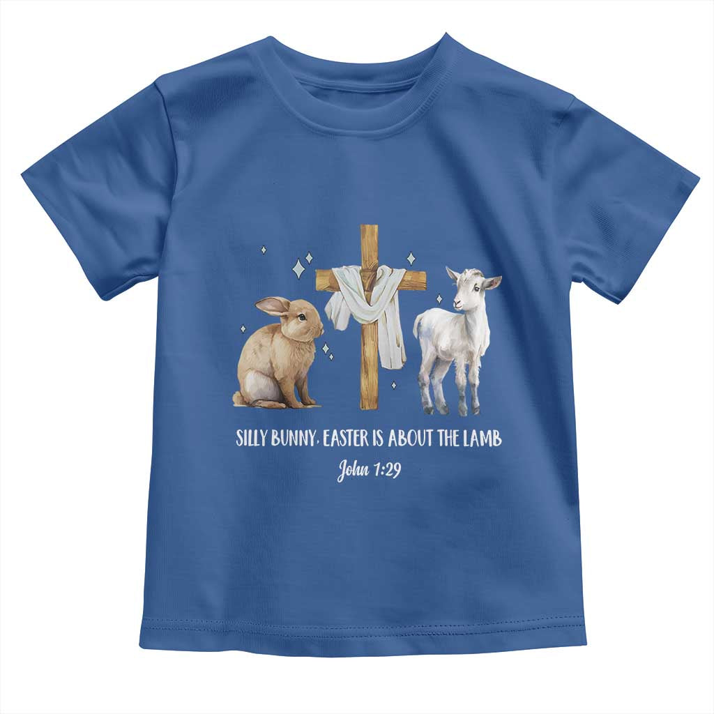 Easter Christian Toddler T Shirt Silly Rabbit Easter Is About The Lamb John 1:29 TS10 Royal Blue Print Your Wear
