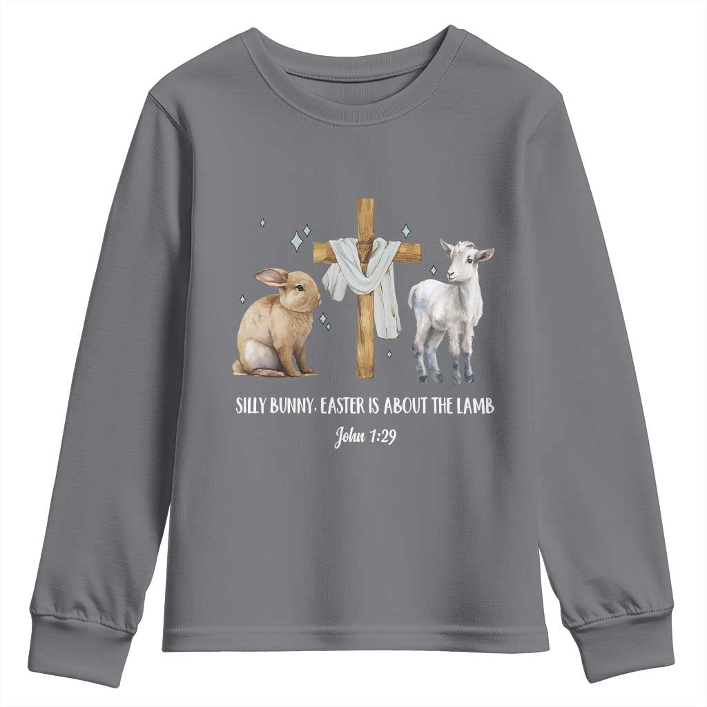 Easter Christian Youth Sweatshirt Silly Rabbit Easter Is About The Lamb John 1:29 TS10 Charcoal Print Your Wear