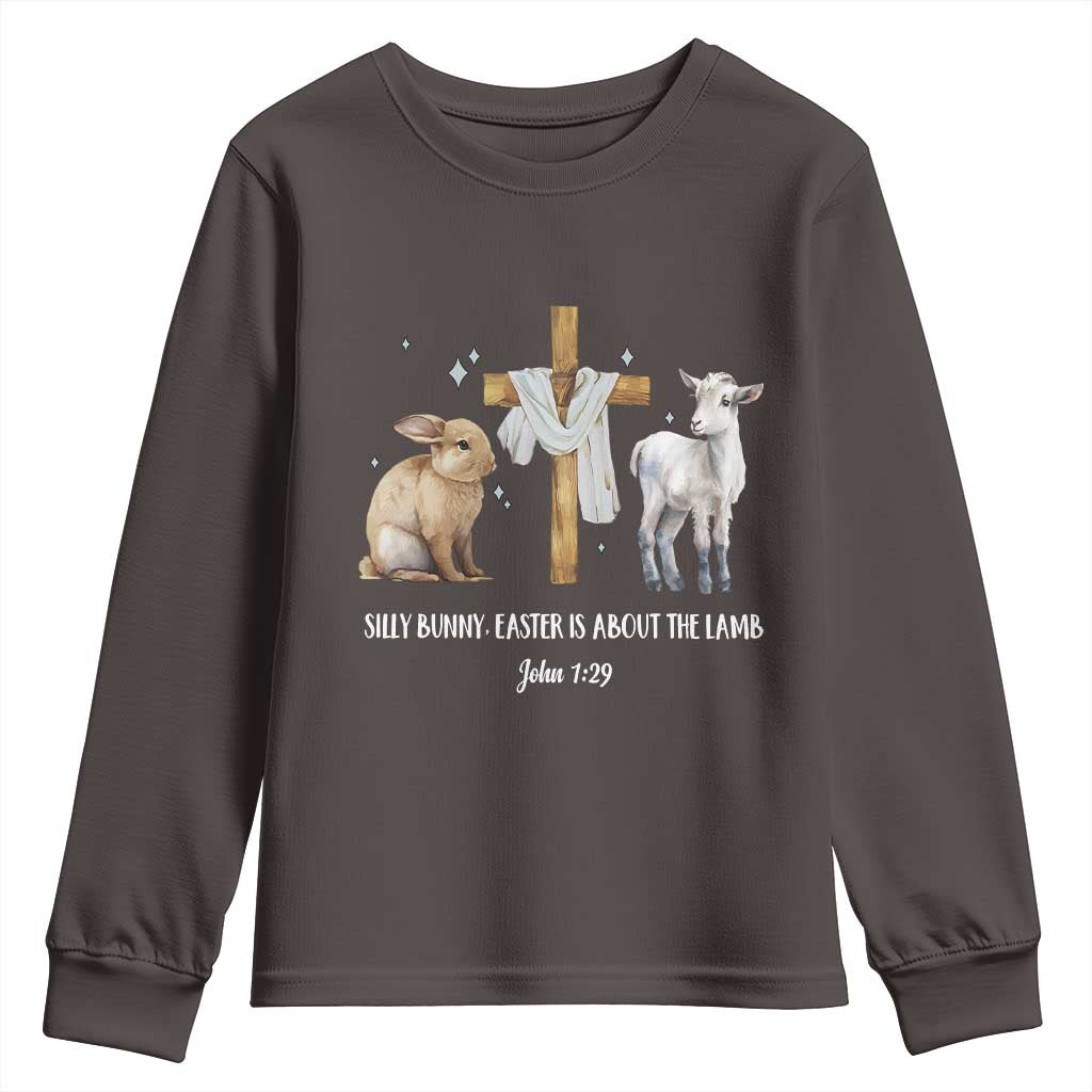Easter Christian Youth Sweatshirt Silly Rabbit Easter Is About The Lamb John 1:29 TS10 Dark Chocolate Print Your Wear