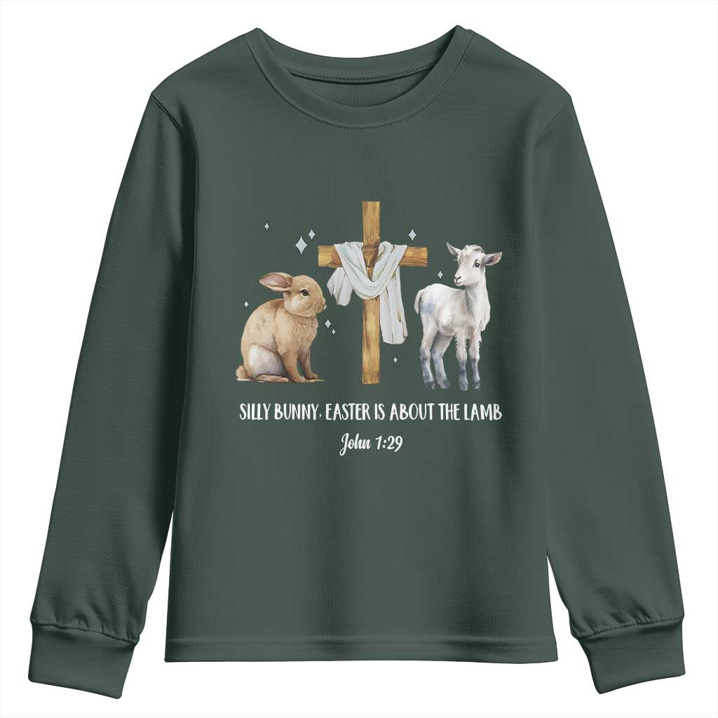 Easter Christian Youth Sweatshirt Silly Rabbit Easter Is About The Lamb John 1:29 TS10 Dark Forest Green Print Your Wear