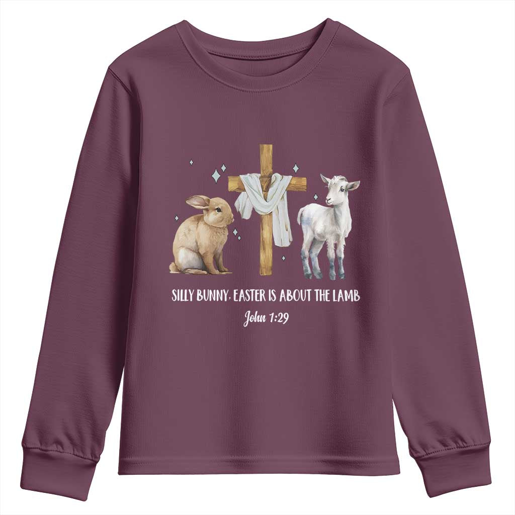 Easter Christian Youth Sweatshirt Silly Rabbit Easter Is About The Lamb John 1:29 TS10 Maroon Print Your Wear