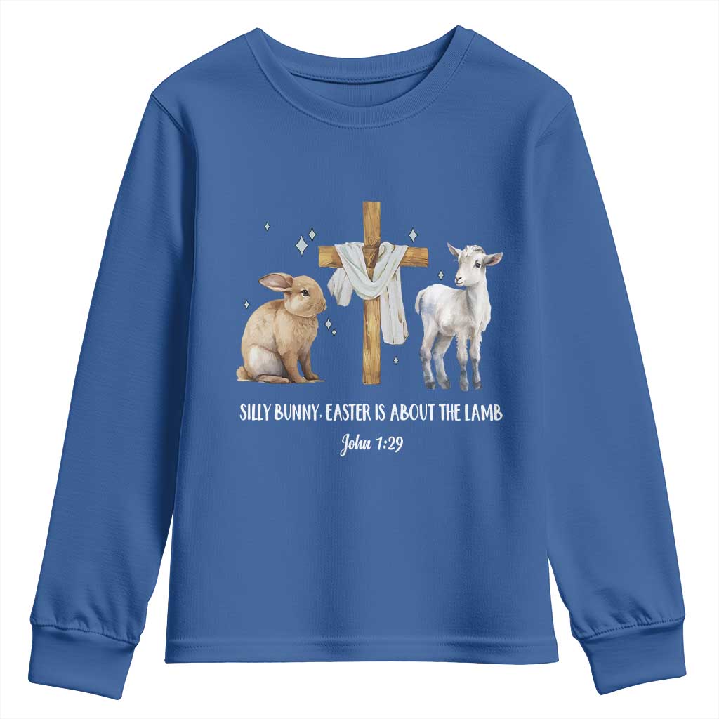 Easter Christian Youth Sweatshirt Silly Rabbit Easter Is About The Lamb John 1:29 TS10 Royal Blue Print Your Wear