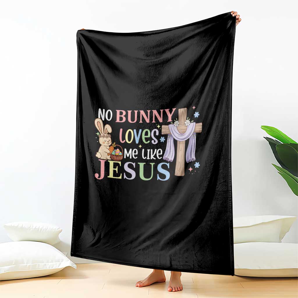Funny Christian Easter Throw Blanket No Bunny Loves Me Like Jesus TS10 Print Your Wear