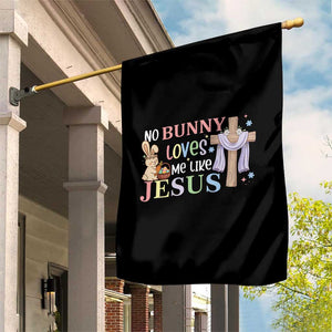 Funny Christian Easter Garden Flag No Bunny Loves Me Like Jesus TS10 Print Your Wear