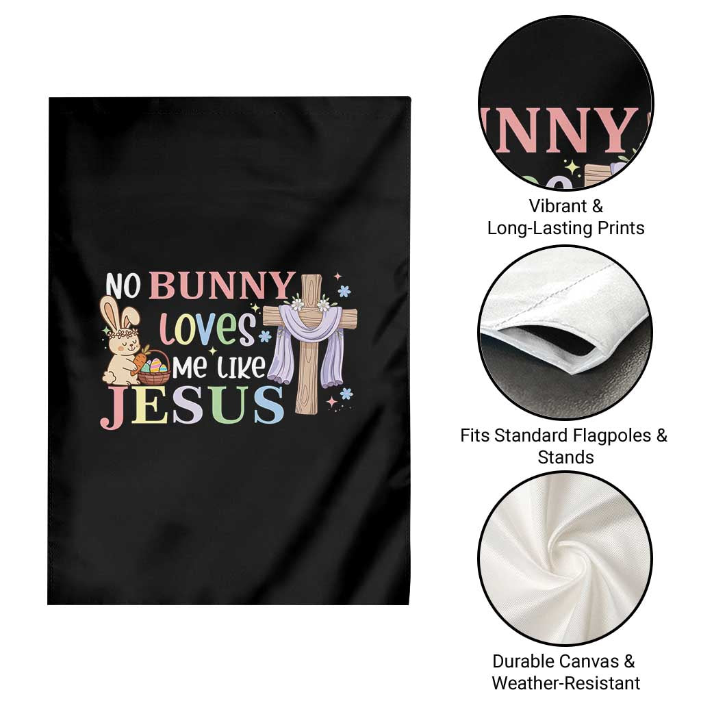 Funny Christian Easter Garden Flag No Bunny Loves Me Like Jesus TS10 Print Your Wear