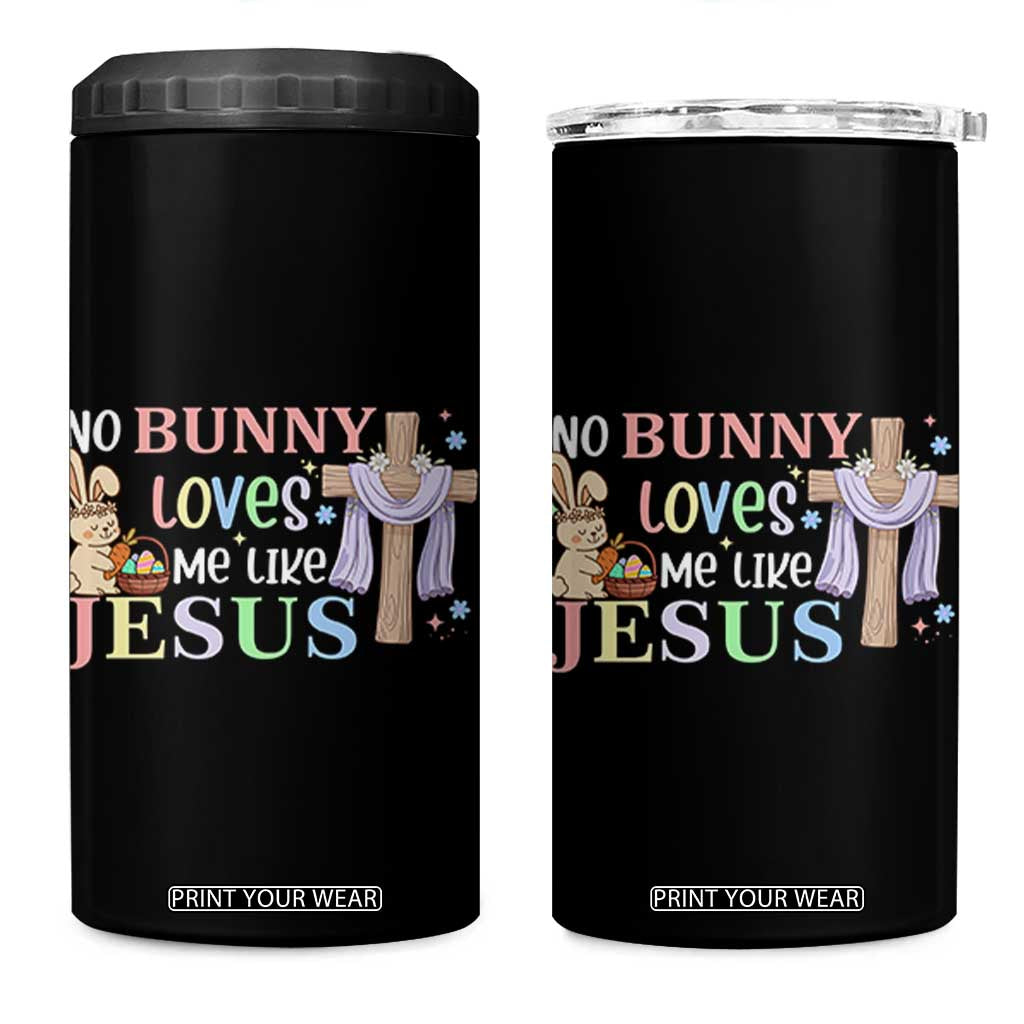 Funny Christian Easter 4 in 1 Can Cooler Tumbler No Bunny Loves Me Like Jesus TS10 One Size: 16 oz Black Print Your Wear