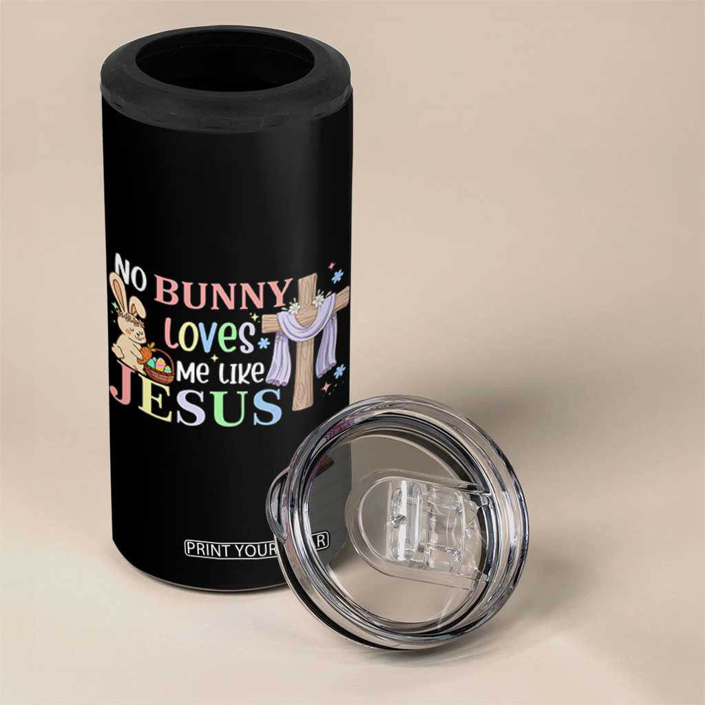 Funny Christian Easter 4 in 1 Can Cooler Tumbler No Bunny Loves Me Like Jesus TS10 Print Your Wear