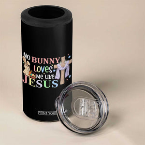 Funny Christian Easter 4 in 1 Can Cooler Tumbler No Bunny Loves Me Like Jesus TS10 Print Your Wear