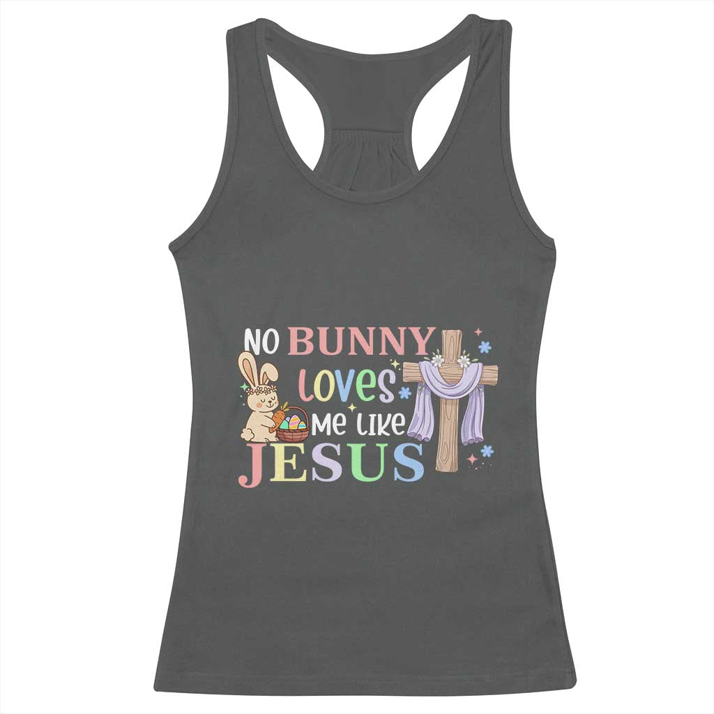 Funny Christian Easter Racerback Tank Top No Bunny Loves Me Like Jesus TS10 Dark Heather Print Your Wear