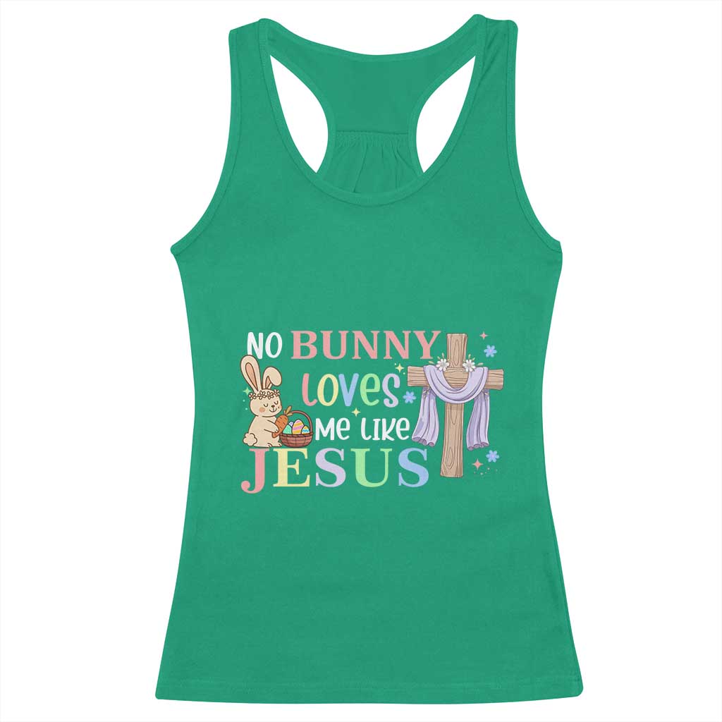 Funny Christian Easter Racerback Tank Top No Bunny Loves Me Like Jesus TS10 Irish Green Print Your Wear