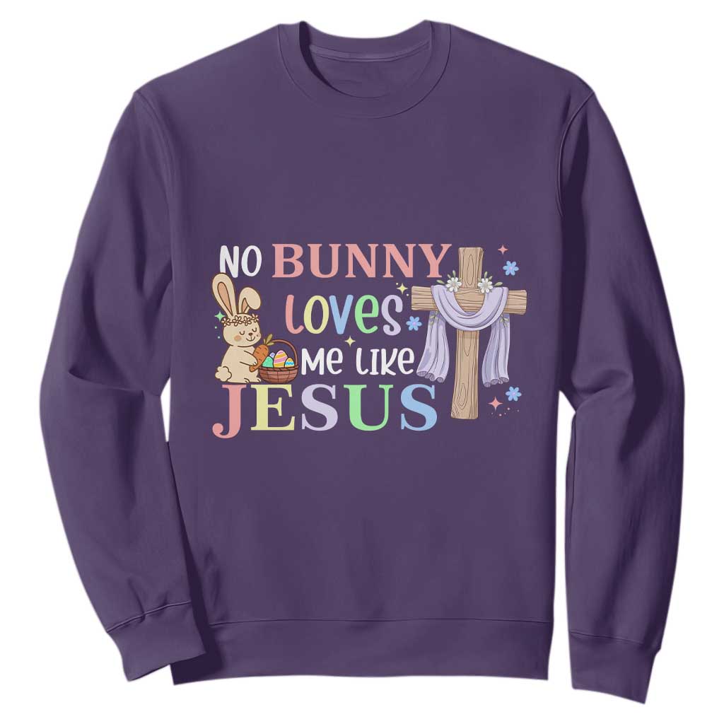 Funny Christian Easter Sweatshirt No Bunny Loves Me Like Jesus TS10 Purple Print Your Wear