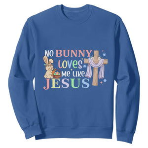 Funny Christian Easter Sweatshirt No Bunny Loves Me Like Jesus TS10 Royal Blue Print Your Wear