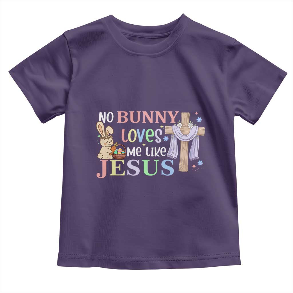 Funny Christian Easter Toddler T Shirt No Bunny Loves Me Like Jesus TS10 Purple Print Your Wear