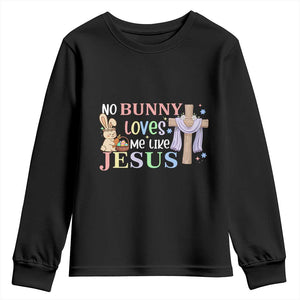 Funny Christian Easter Youth Sweatshirt No Bunny Loves Me Like Jesus TS10 Black Print Your Wear