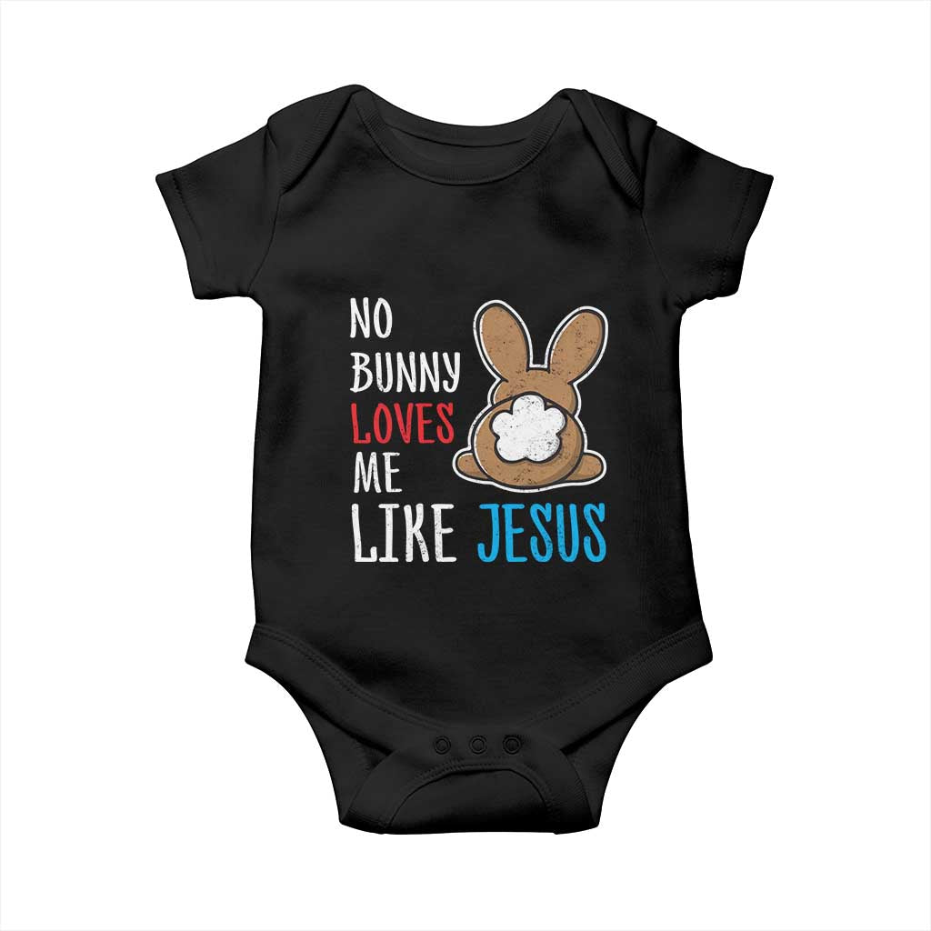 Christian Easter Baby Onesie Easter No Bunny Loves Me Like Jesus TS10 Black Print Your Wear