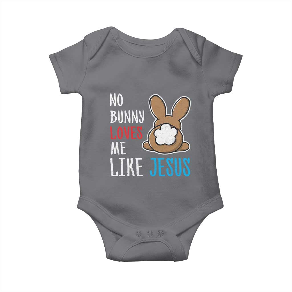 Christian Easter Baby Onesie Easter No Bunny Loves Me Like Jesus TS10 Charcoal Print Your Wear