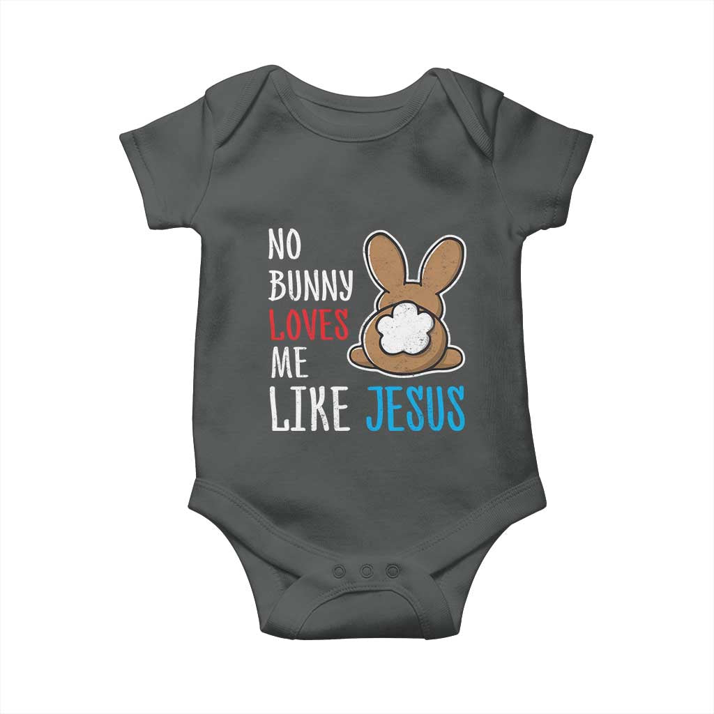 Christian Easter Baby Onesie Easter No Bunny Loves Me Like Jesus TS10 Dark Heather Print Your Wear