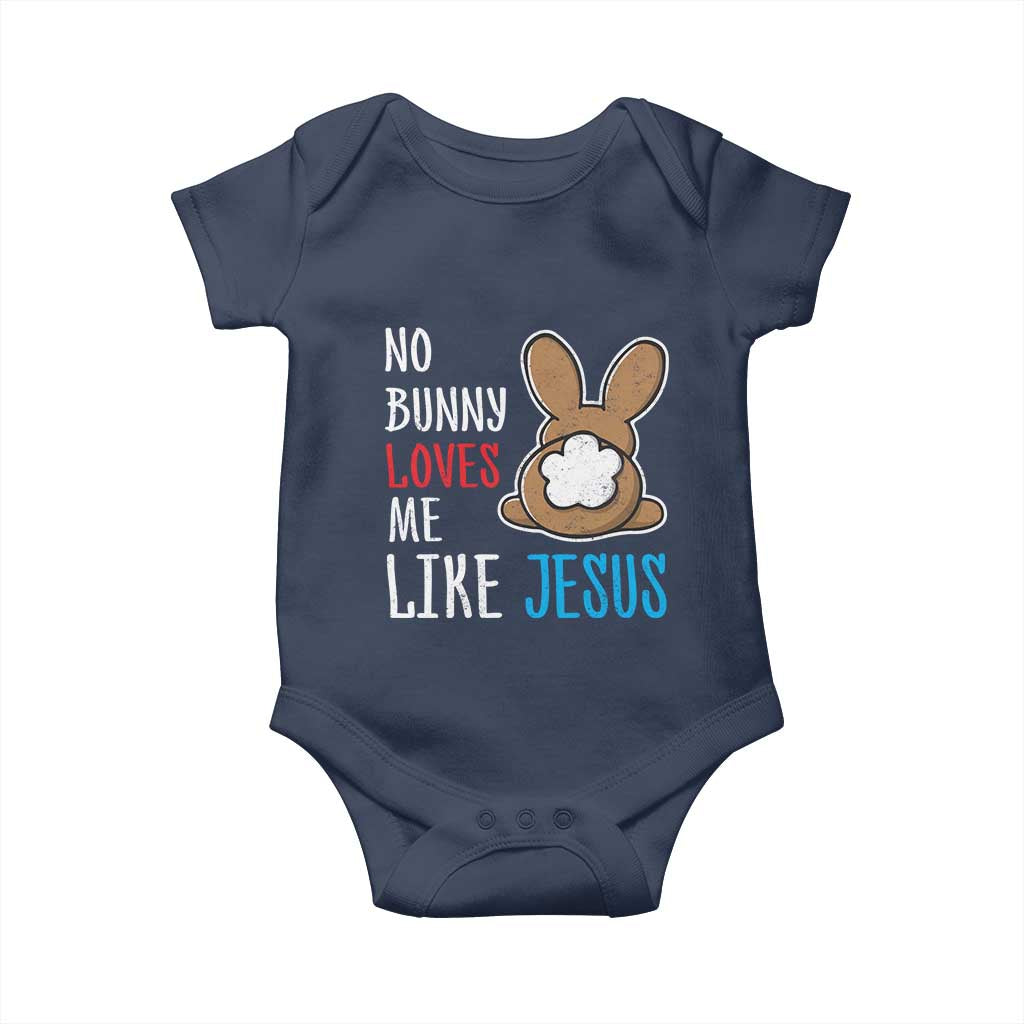 Christian Easter Baby Onesie Easter No Bunny Loves Me Like Jesus TS10 Navy Print Your Wear