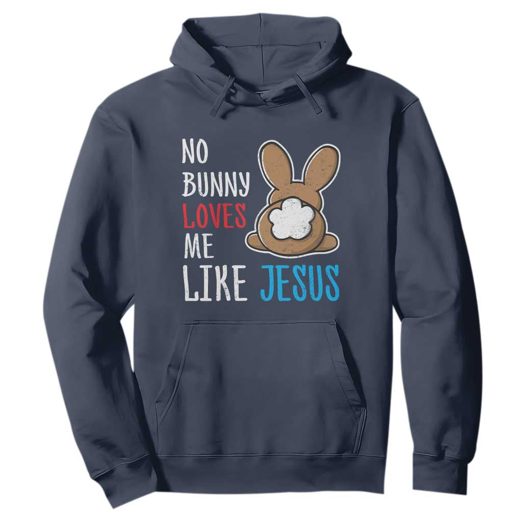 Christian Easter Hoodie Easter No Bunny Loves Me Like Jesus TS10 Navy Print Your Wear