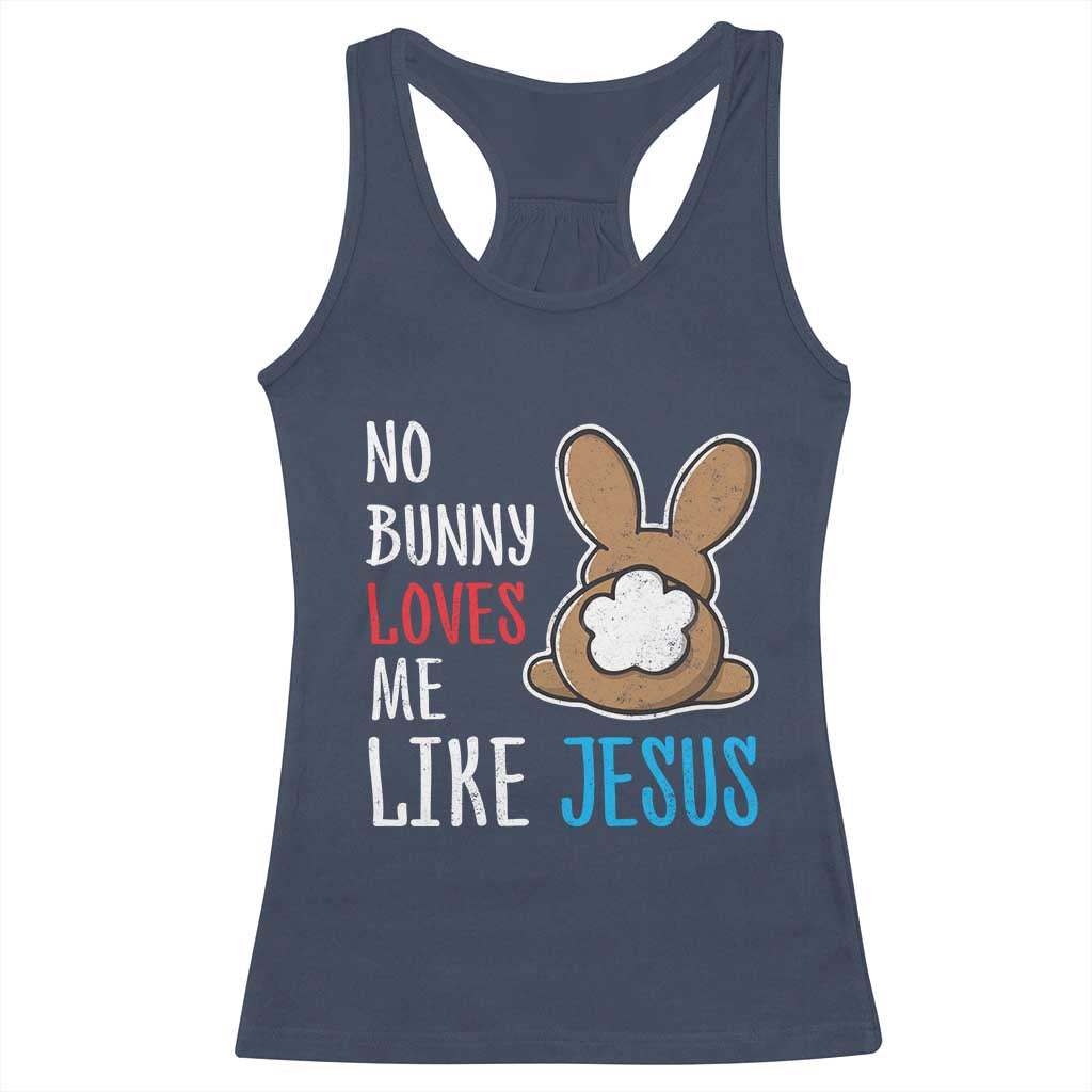 Christian Easter Racerback Tank Top Easter No Bunny Loves Me Like Jesus TS10 Navy Print Your Wear