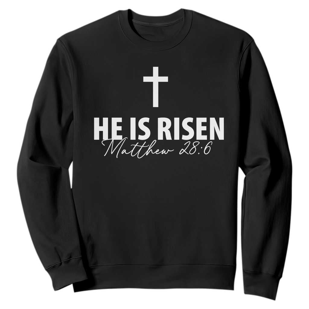 He Is Risen Sweatshirt Cross Christian Minimal Religious Easter Day TS10 Black Print Your Wear