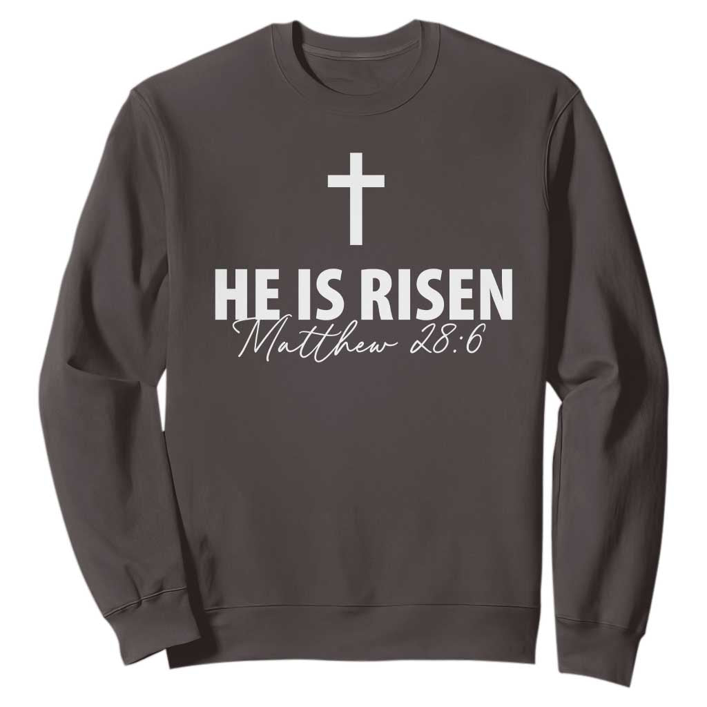 He Is Risen Sweatshirt Cross Christian Minimal Religious Easter Day TS10 Dark Chocolate Print Your Wear