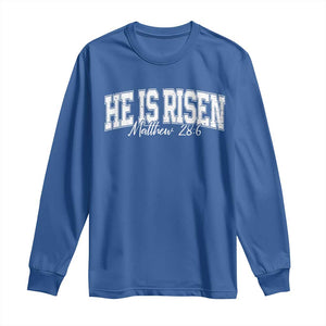 He Is Risen Long Sleeve Shirt Easter Day Christian Jesus Religious Gift TS10 Royal Blue Print Your Wear