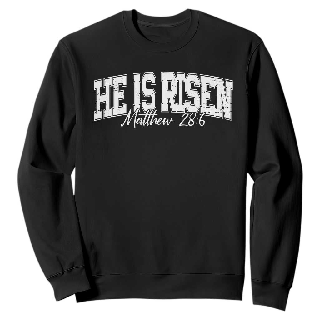 He Is Risen Sweatshirt Easter Day Christian Jesus Religious Gift TS10 Black Print Your Wear