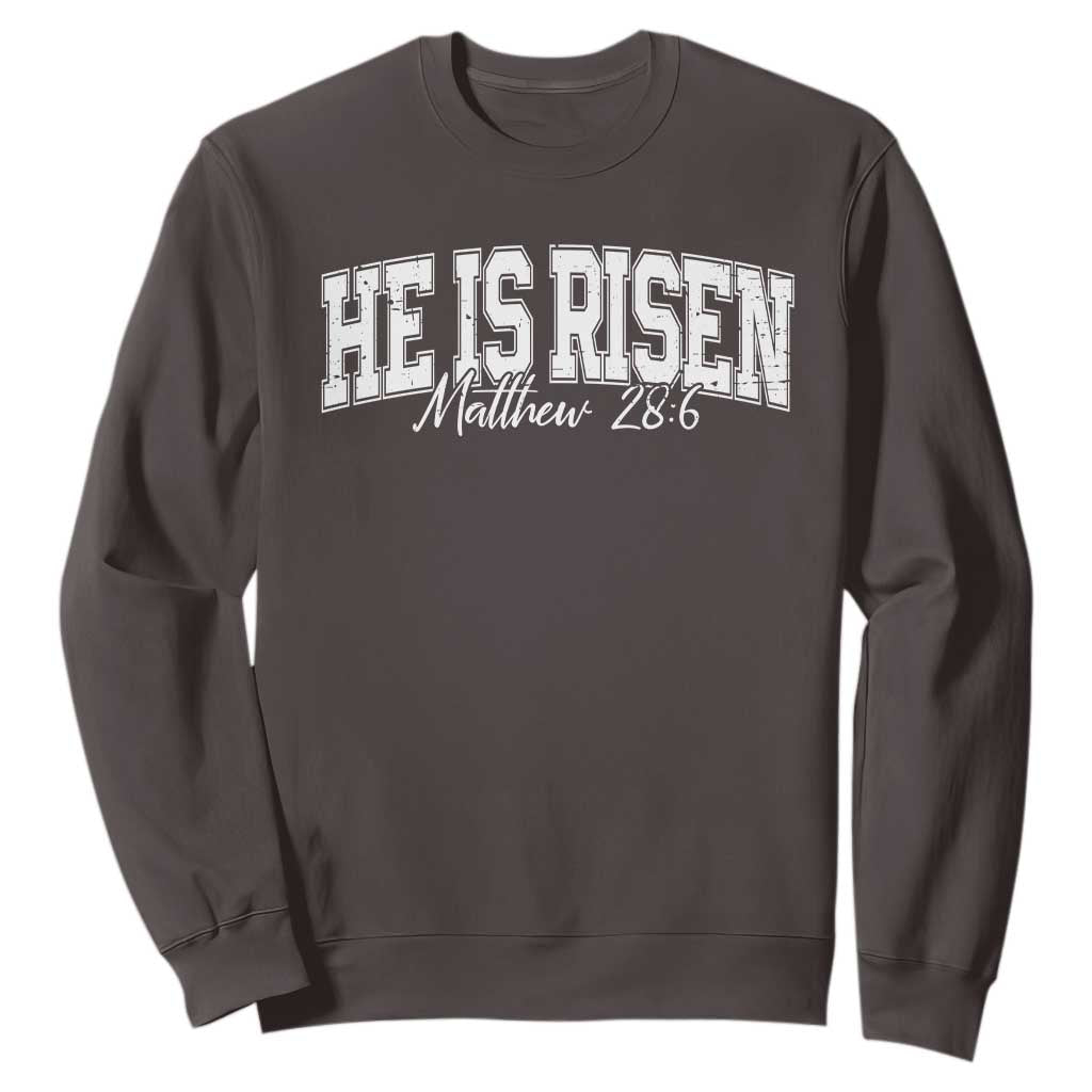 He Is Risen Sweatshirt Easter Day Christian Jesus Religious Gift TS10 Dark Chocolate Print Your Wear