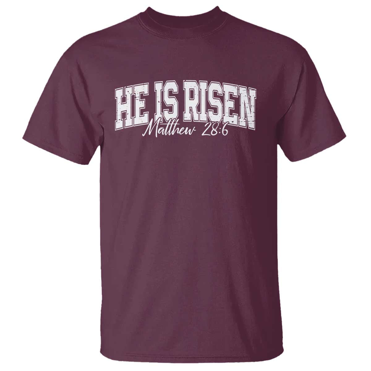 He Is Risen T Shirt Easter Day Christian Jesus Religious Gift TS10 Maroon Print Your Wear