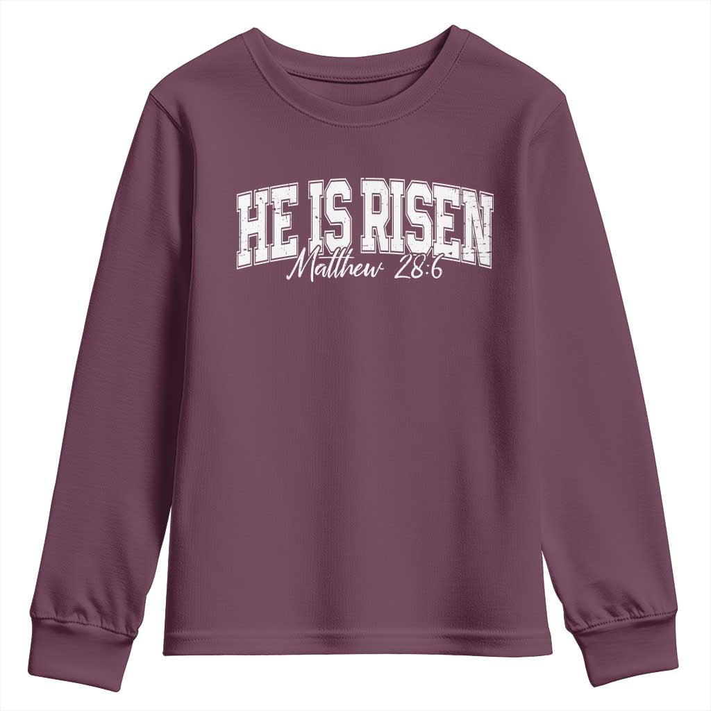 He Is Risen Youth Sweatshirt Easter Day Christian Jesus Religious Gift TS10 Maroon Print Your Wear