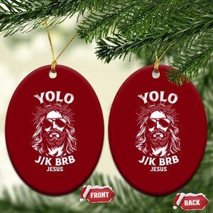 Yolo Jk BRB Jesus Ceramic Ornament Funny Easter Ressurection Christians TS10 Print Your Wear