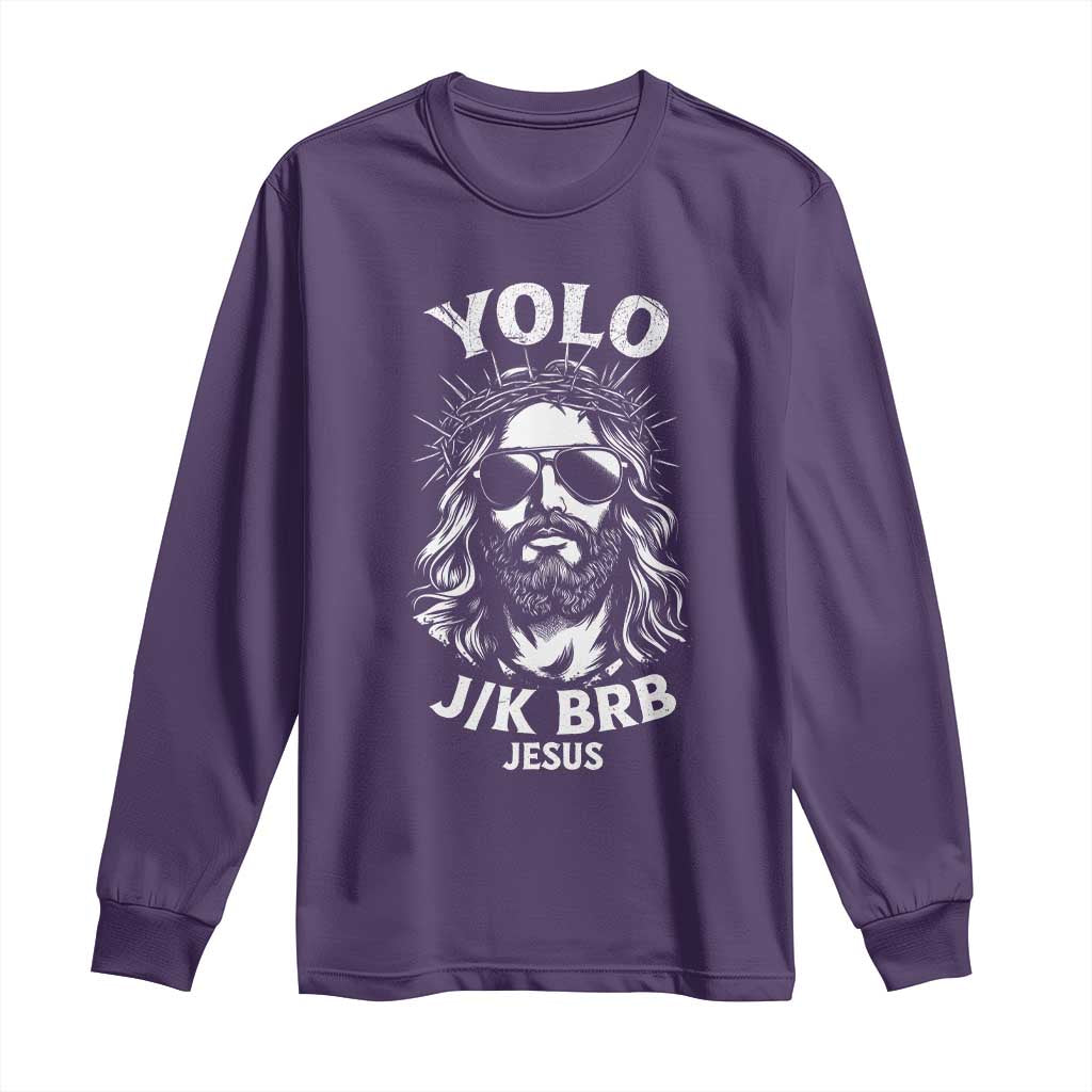 Yolo Jk BRB Jesus Long Sleeve Shirt Funny Easter Ressurection Christians TS10 Purple Print Your Wear