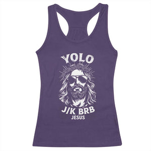 Yolo Jk BRB Jesus Racerback Tank Top Funny Easter Ressurection Christians TS10 Purple Print Your Wear