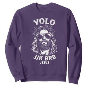 Yolo Jk BRB Jesus Sweatshirt Funny Easter Ressurection Christians TS10 Purple Print Your Wear